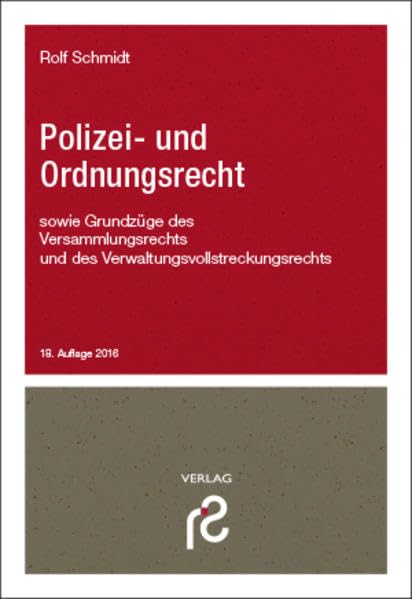 Polizei- und Ordnungsrecht: sowie Grundzüge des Versammlungsrecht und des Verwaltungsvollstreckungsrechts Law