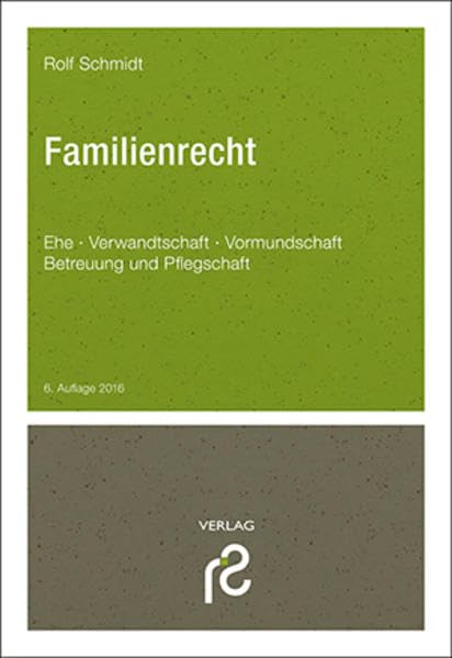 Familienrecht: Ehe, Verwandtschaft, Vormundschaft, Betreuung und Pflegschaft Law