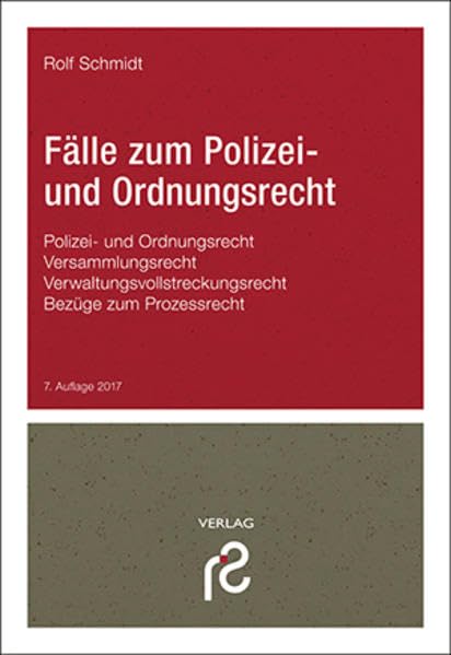 Fälle zum Polizei- und Ordnungsrecht: sowie Versammlungsrecht Law