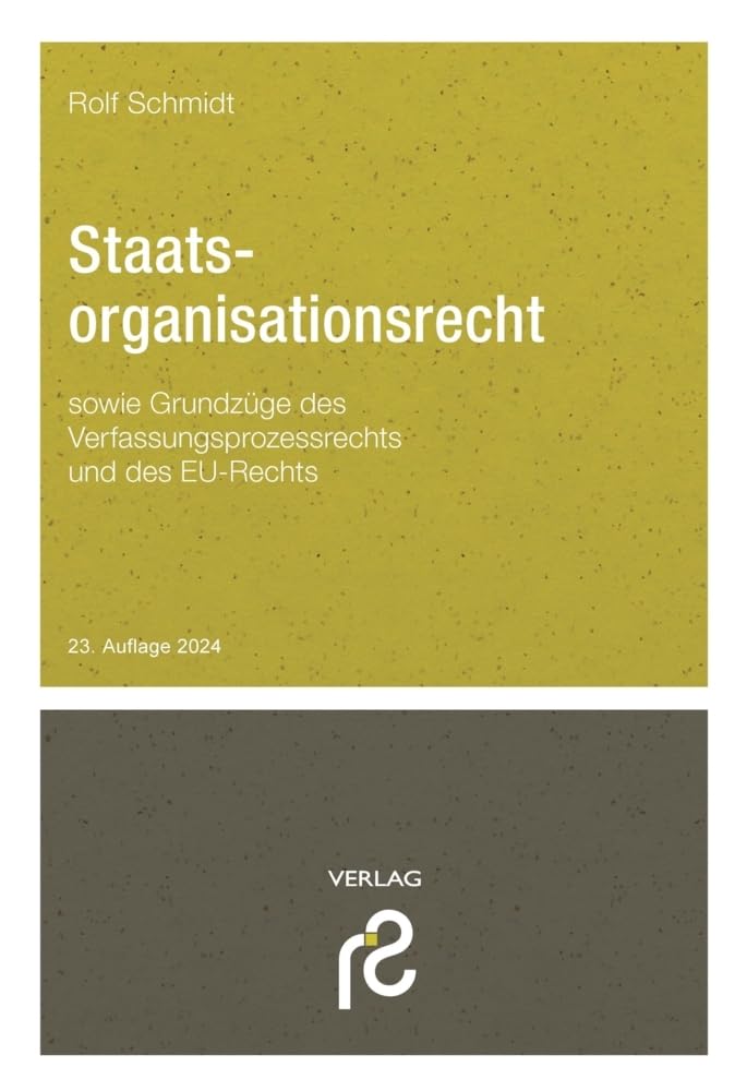 Staatsorganisationsrecht: sowie Grundzüge des Verfassungsprozessrechts und des Rechts der Europäischen Union Law