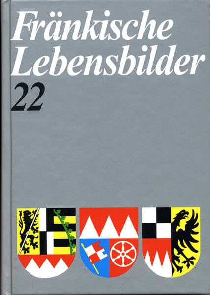 Fränkische Lebensbilder Band 22: Neue Folge der Lebensläufe aus Franken (Reihe VIIa: Fränkische Lebensbilder) book