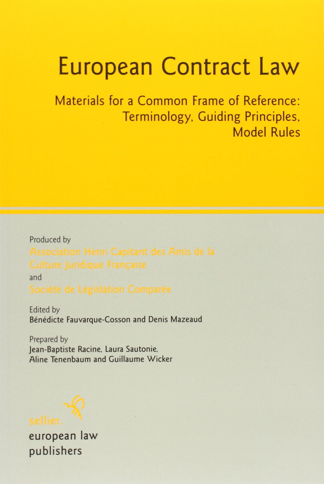 European Contract Law: Materials for a Common Frame of Reference: Terminology, Guiding Principles, Model Rules book