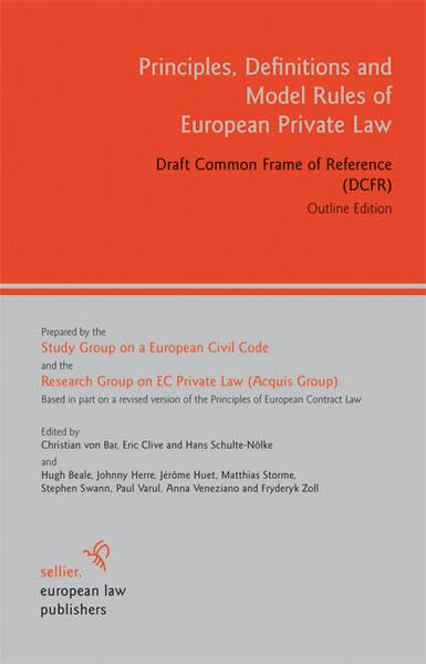 Principles, Definitions and Model Rules of European Private Law: Draft Common Frame of Reference (DCFR). Outline Edition Law