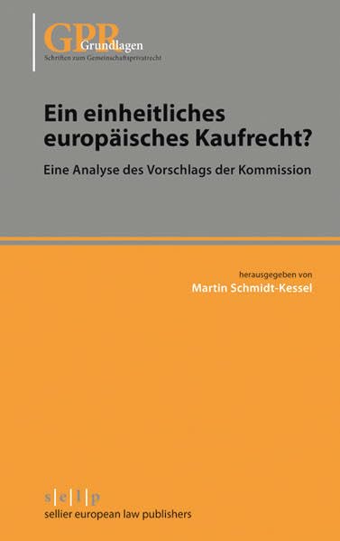 Ein einheitliches europäisches Kaufrecht?: Eine Analyse des Vorschlags der Kommission book