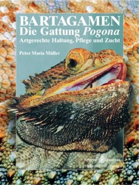 Bartagamen - Die Gattung Pogona: Artgerechte Haltung, Pflege und Zucht (Terrarien-Bibliothek) Pets