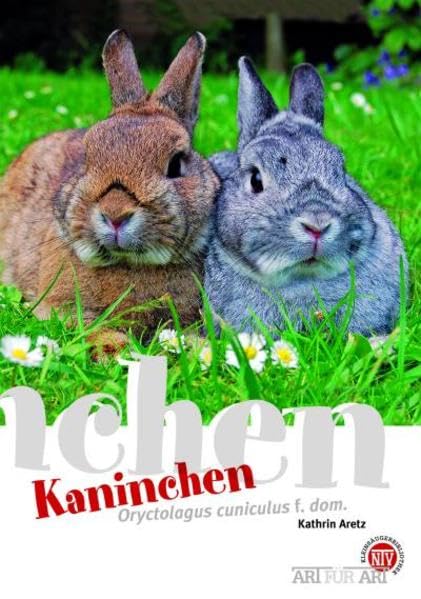 Kaninchen: Oryctolagus cuniculus f. dom. (Buchreihe Art für Art Kleinsäuger) Pets