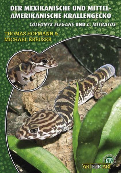Der Mexikanische und Mittelamerikanische Krallengecko: Coleonyx elegans & Coleonyx mitratus (Buchreihe Art für Art Terraristik) Pets