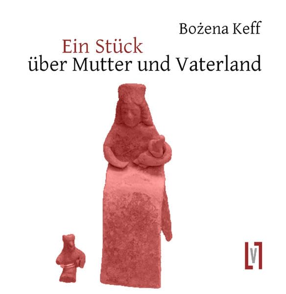 Stück über Mutter und Vaterland Drama