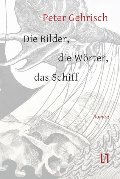 Die Bilder, die Wörter, das Schiff: Roman Contemporary literature