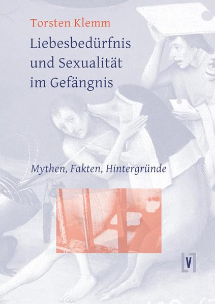 Liebesbedürfnis und Sexualität im Gefängnis book
