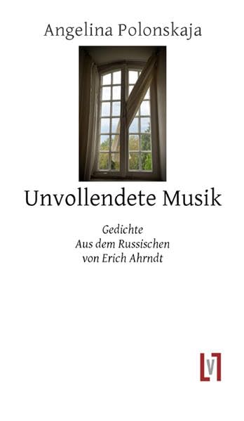Unvollendete Musik: Gedichte. Zweisprachig. Aus dem Russischen von Erich Ahrndt Poetry