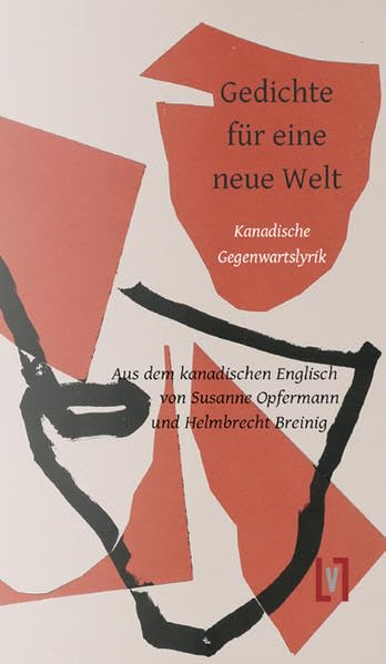 Gedichte für eine neue Welt: Kanadische Gegenwartslyrik Philosophy