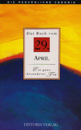 Das Buch vom 29. April: Alle Fakten und Ereignisse des 29. April im Spiegel der letzten 100 Jahre Living & Furnishing