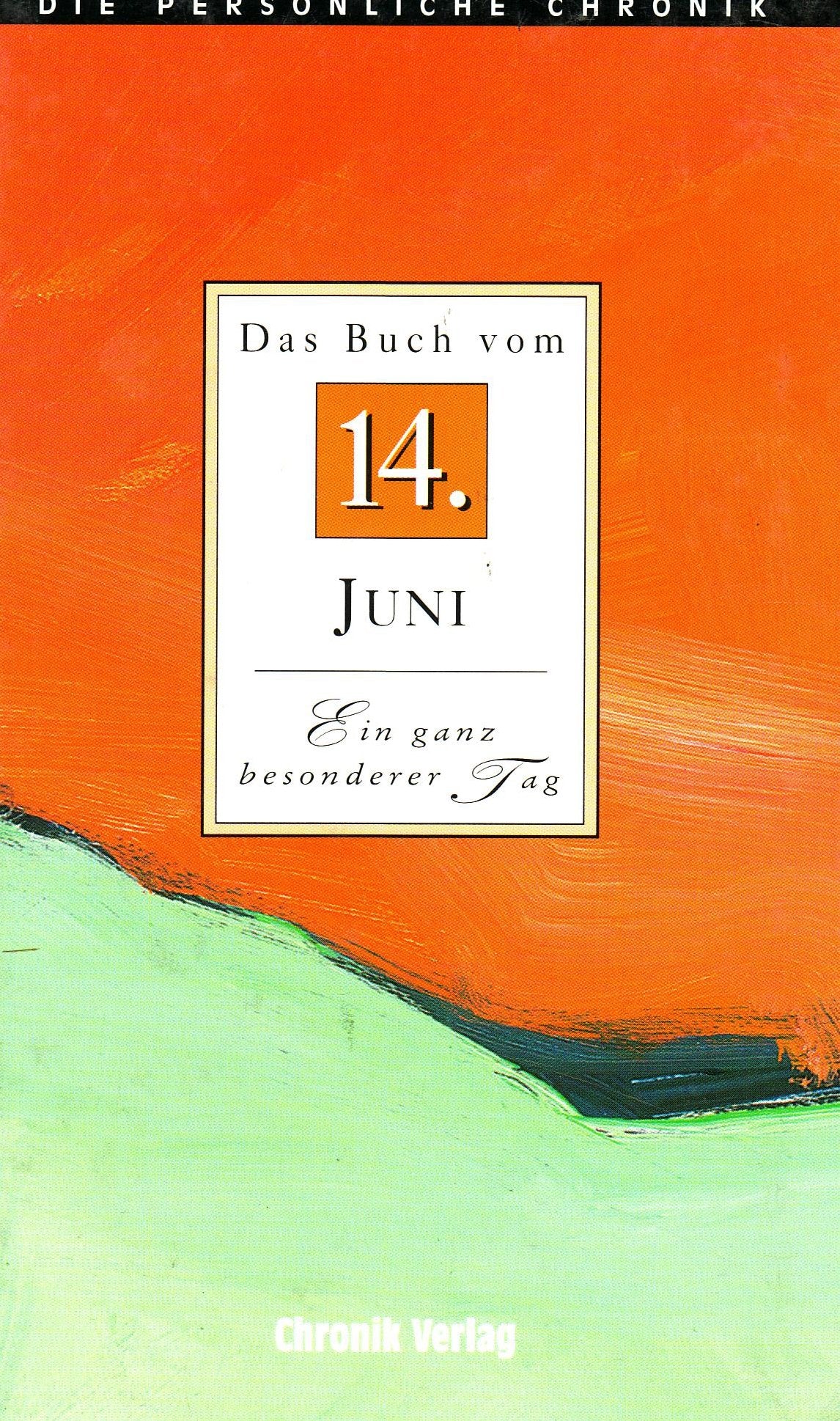 Das Buch vom 14. Juni: Die Ereignisse des 14. Juni im Spiegel der letzten 100 Jahre Living & Furnishing