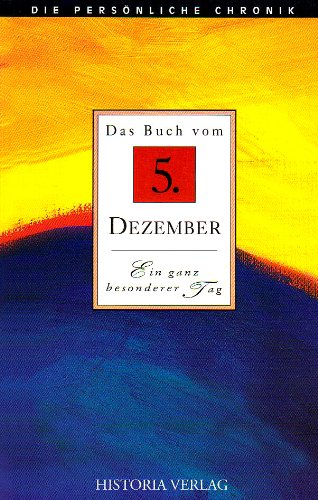 Das Buch vom 05. Dezember: Die Ereignisse des 5. Dezember imSpiegel der letzten 100 Jahre Living & Furnishing