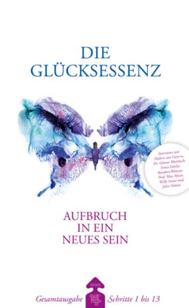 Die Glücksessenz - Gesamtausgabe: Aufbruch in ein neues Sein book