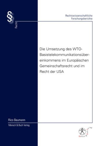 Die Umsetzung des WTO-Basistelekommunikationsübereinkommens im Europäischen Gemeinschaftsrecht und im Recht der USA Law