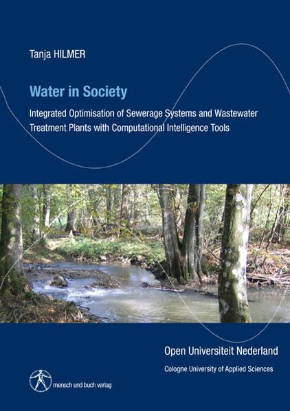 Water in Society: Integrated Optimisation of Sewerage Systems and Wastewater Treatment Plants with Computational Intelligence Tools Business & Technology
