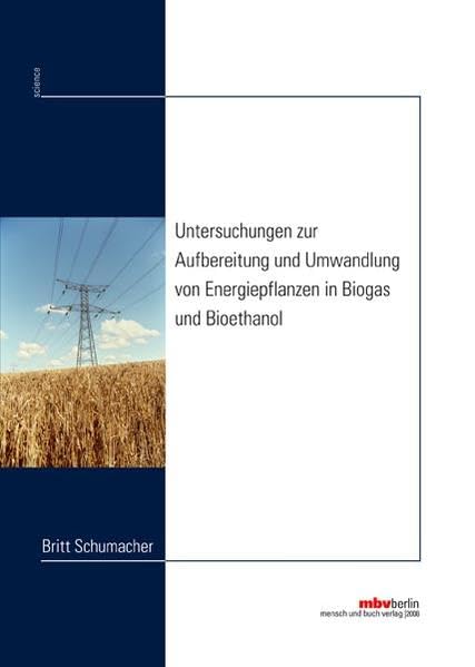 Untersuchungen zur Aufbereitung und Umwandlung von Energiepflanzen in Biogas und Bioethanol Leisure, Home & Garden
