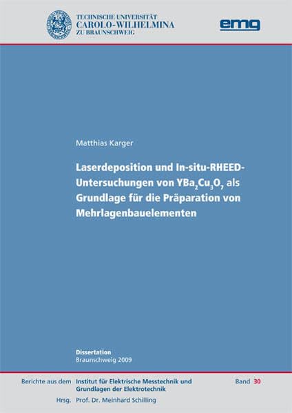 Laserdeposition und In-situ-RHEED Untersuchungen von YBa2Cu3O7 als Grundlage für die Präparation von Mehrlagenbauelementen Business & Technology