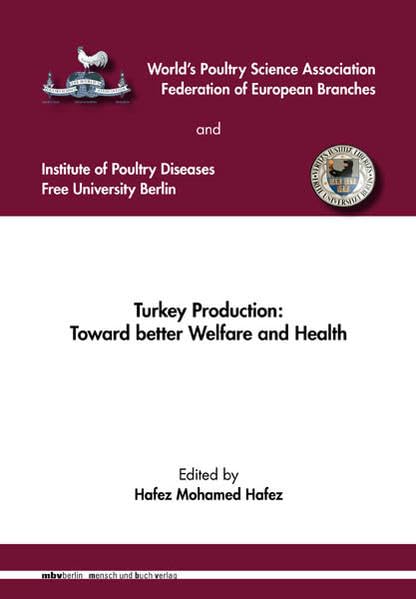 Turkey Production: Toward better Welfare and Health: Proceedings of the 5th International Symposium on Turkey production - Meeting of the Working ... held in Berlin, Germany 28th – 30th May 2009 Medicine