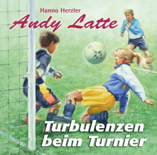 Andy Latte - Turbulenzen beim Turnier Novels & Short Stories