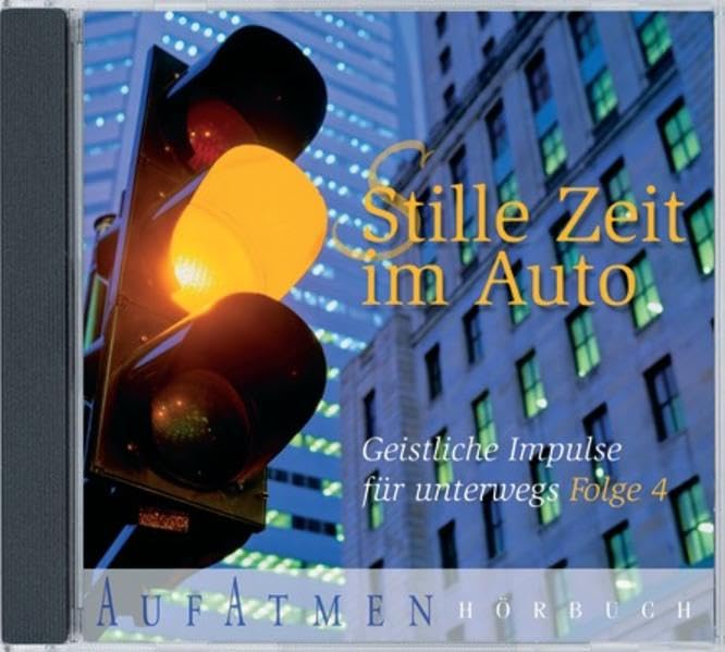 Stille Zeit im Auto 4 - Hörbuch: Geistliche Impulse für unterwegs Religion & Esotericism