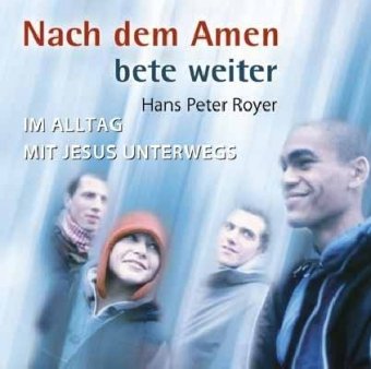 Nach dem Amen bete weiter: Im Alltag mit Jesus unterwegs Religion & Esotericism