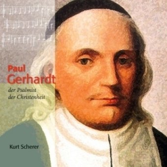 Paul Gerhardt: Der Psalmist der Christenheit Memories