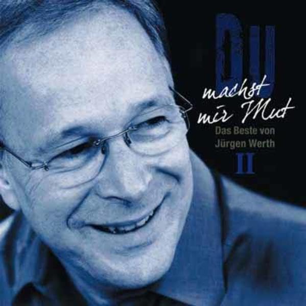 Du machst mir Mut: Das Beste von Jürgen Werth 2 Religion & Esotericism