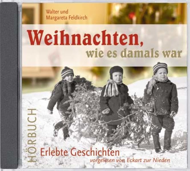 Weihnachten, wie es damals war: Erlebte Geschichten cd