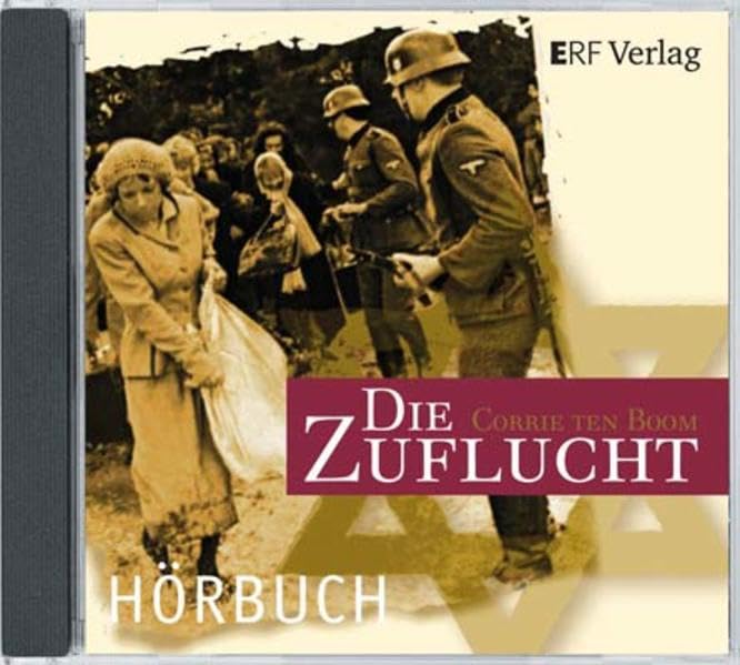 Die Zuflucht: Corrie ten Boom erzählt aus ihrem Leben 1892 - 1945 Contemporary literature