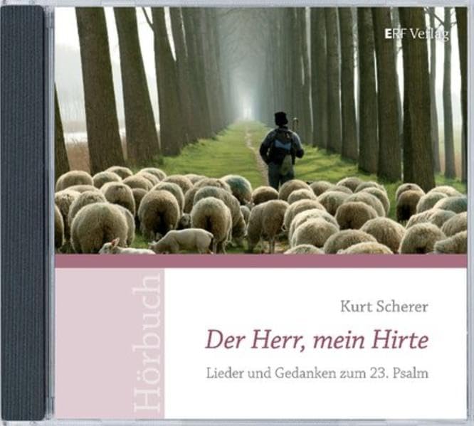 Der Herr, mein Hirte: Lieder und Gedanken zum 23. Psalm: Lieder und Gedanken zum 23. Psalm. Gespr. v. Autor Religion & Esotericism