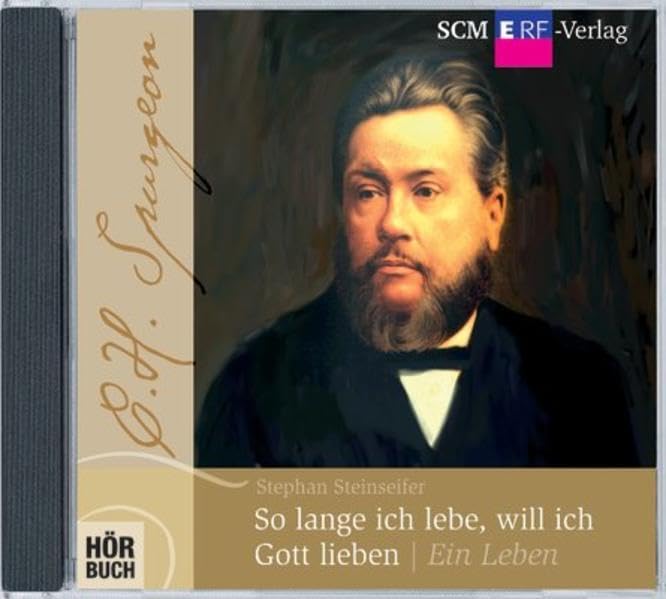 So lange ich lebe, will ich Gott lieben: C. H. Spurgeon - Ein Leben Contemporary literature