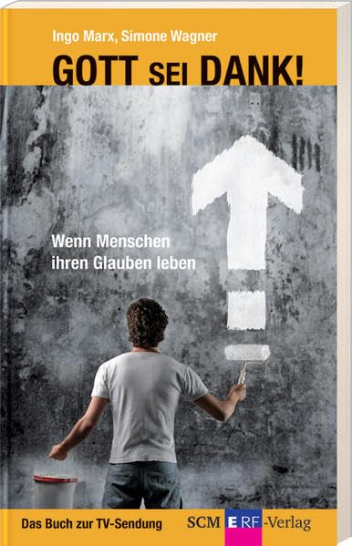 Gott sei Dank!: Wenn Menschen ihren Glauben leben Religion & Esotericism