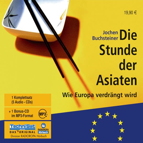 Die Stunde der Asiaten. 5 CDs + mp3-CD: Wie Europa verdrängt wird Politics & History