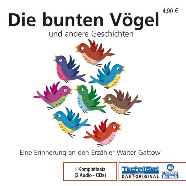 Die bunten Vögel und andere Geschichten: Eine Erinnerung an den Erzähler Walter Gattow Contemporary literature