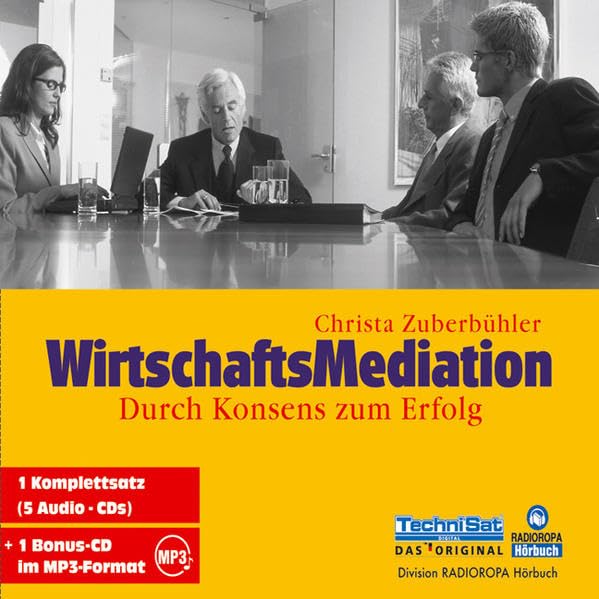 WirtschaftsMediation: Durch Konsens zum Erfolg Business, Finance & Career