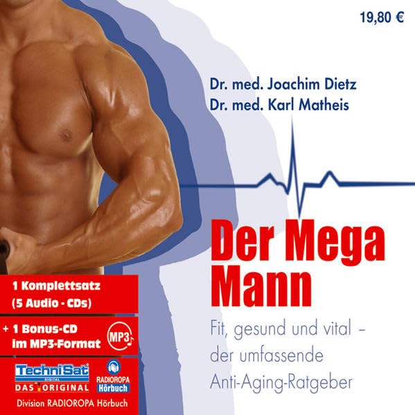 Der Mega Mann: Fit, gesund und vital - der umfassende Anti-Aging-Ratgeber Health, Nutrition & Fitness