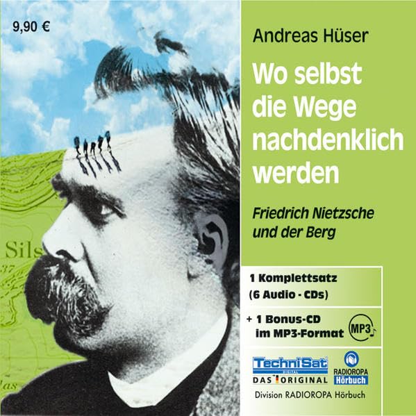 Wo selbst die Wege nachdenklich werden: Friedrich Nietzsche und der Berg Science