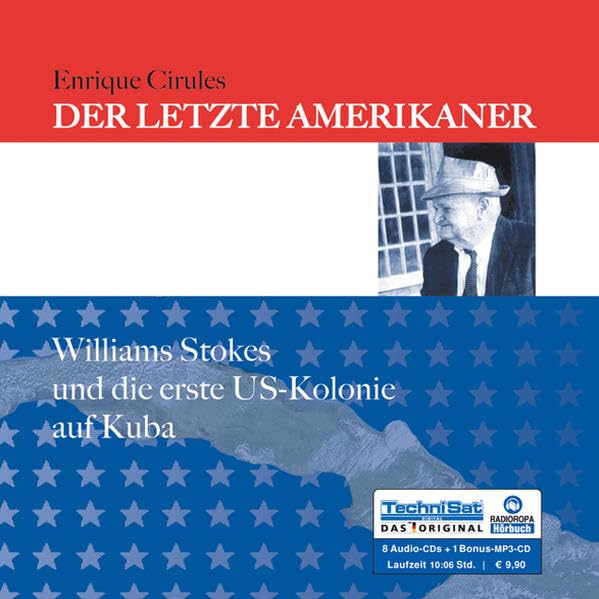 Der letzte Amerikaner: Williams Stokes und die erste US-Kolonie auf Kuba Politics & History