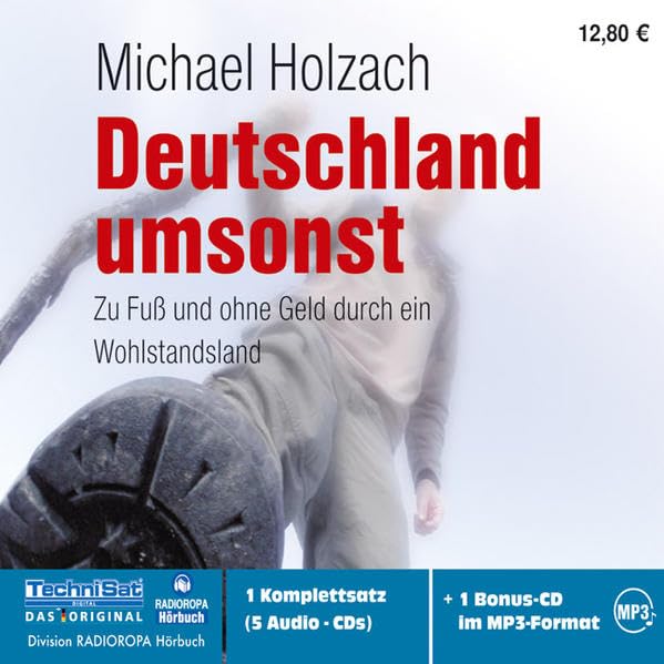 Deutschland umsonst: Zu Fuß und ohne Geld durch ein Wohlstandsland Books