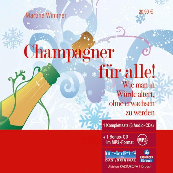 Champagner für alle! 6 CDs + mp3-CD: Wie man in Würde altert, ohne erwachsen zu werden Lifestyle