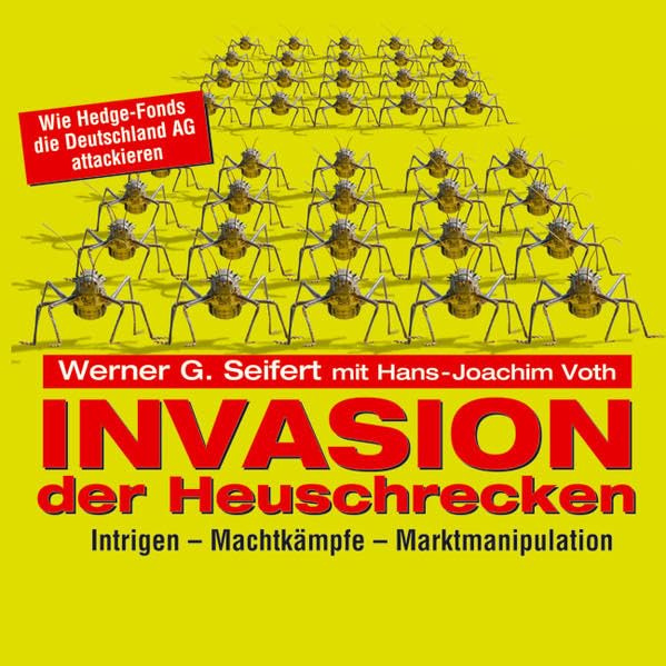 Invasion der Heuschrecken: Intrigen - Machtkämpfe - Marktmanipulation: Intrigen - Machtkämpfe - Marktmanipulation. Wie Hedge-Fonds die Deutschland AG attackieren. Hrsg.: RADIOROPA Hörbuch Business, Finance & Career Books