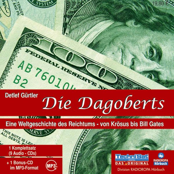 Die Dagoberts. 9 CDs + mp3-CD: Eine Weltgeschichte des Reichtums - von Krösus bis Bill Gates cd