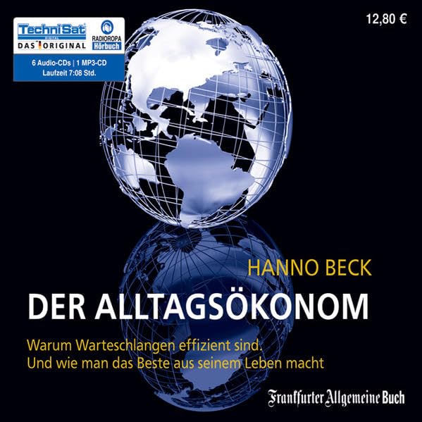 Der Alltagsökonom: Warum Warteschlangen effizient sind. Und wie man das Beste aus seinem Leben macht Psychology