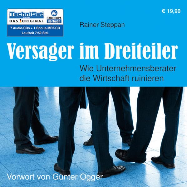 Versager im Dreiteiler: Wie Unternehmensberater die Wirtschaft ruinieren Business, Finance & Career