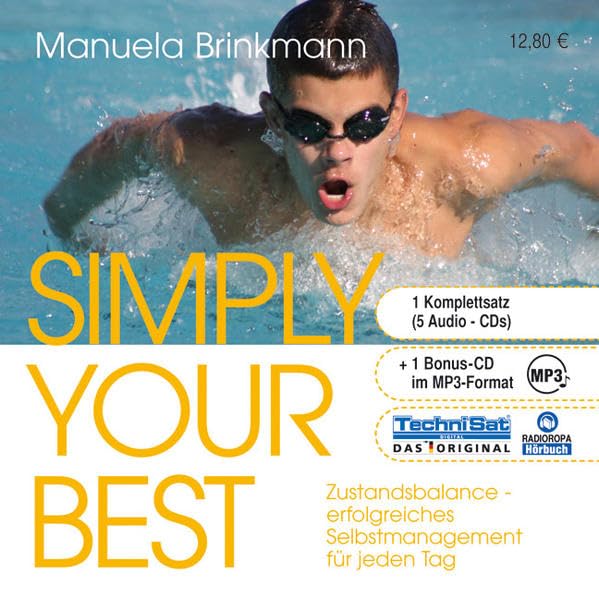 Simply your best: Zustandsbalance - erfolgreiches Selbstmanagement für jeden Tag Lifestyle