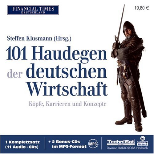 101 Haudegen der deutschen Wirtschaft: Köpfe, Karrieren und Konzepte: Köpfe, Karrieren und Konzepte. Hrsg.: RADIOROPA Hörbuch Memories