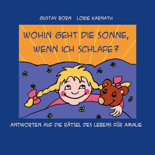 Wohin geht die Sonne, wenn ich schlafe?: Antworten auf die Rätsel des Lebens für Amalie Children's books